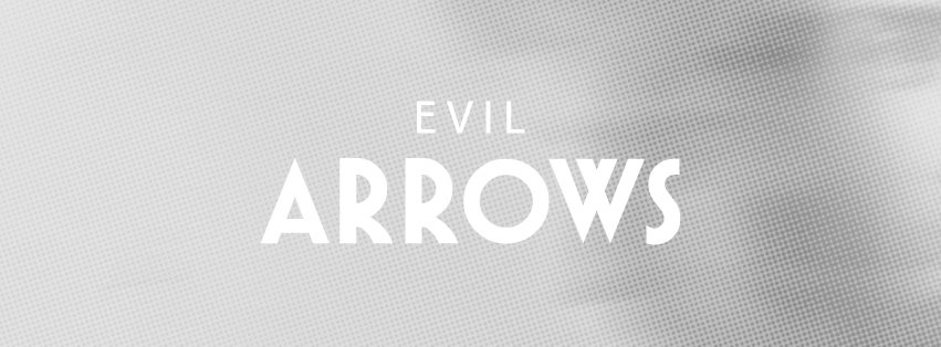 Evil Arrows
